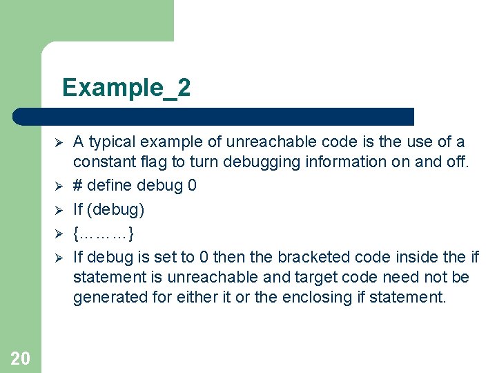Example_2 Ø Ø Ø 20 A typical example of unreachable code is the use Example_2 Ø Ø Ø 20 A typical example of unreachable code is the use