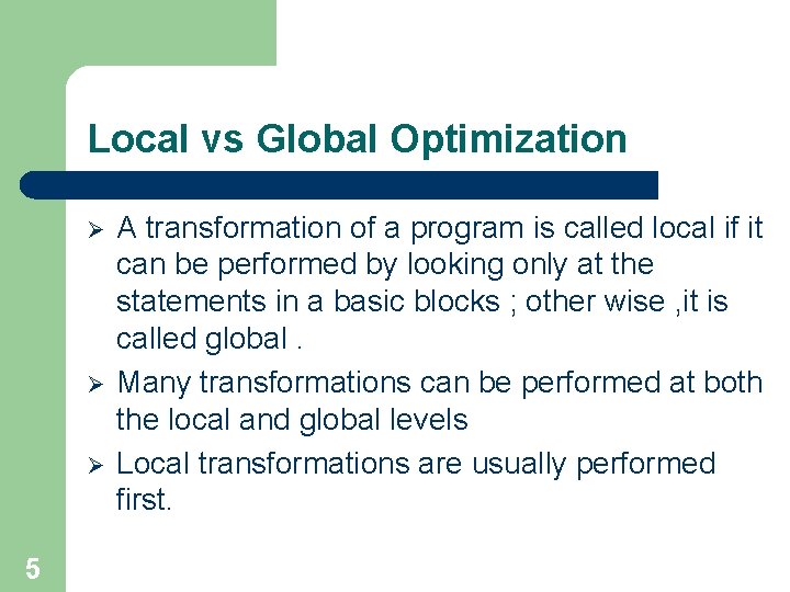Local vs Global Optimization Ø Ø Ø 5 A transformation of a program is Local vs Global Optimization Ø Ø Ø 5 A transformation of a program is