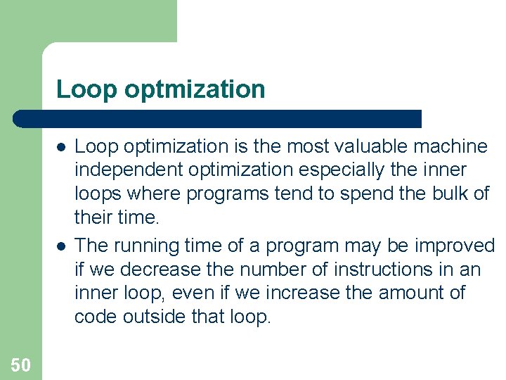 Loop optmization l l 50 Loop optimization is the most valuable machine independent optimization Loop optmization l l 50 Loop optimization is the most valuable machine independent optimization