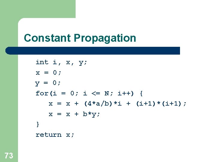 Constant Propagation int i, x, y; x = 0; y = 0; for(i = Constant Propagation int i, x, y; x = 0; y = 0; for(i =