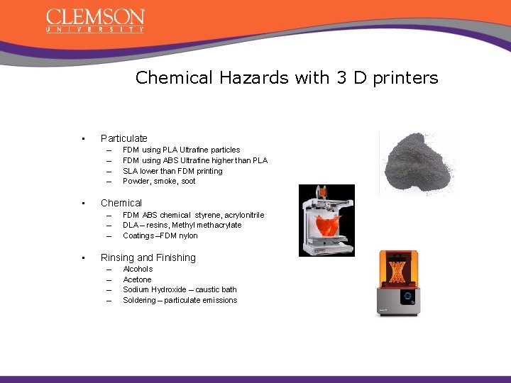 Chemical Hazards with 3 D printers • Particulate – – • Chemical – –