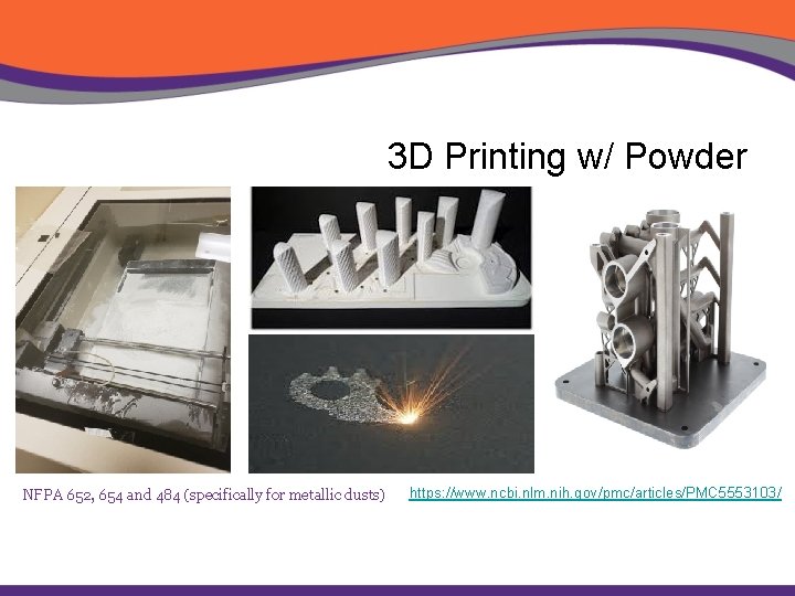 3 D Printing w/ Powder NFPA 652, 654 and 484 (specifically for metallic dusts)