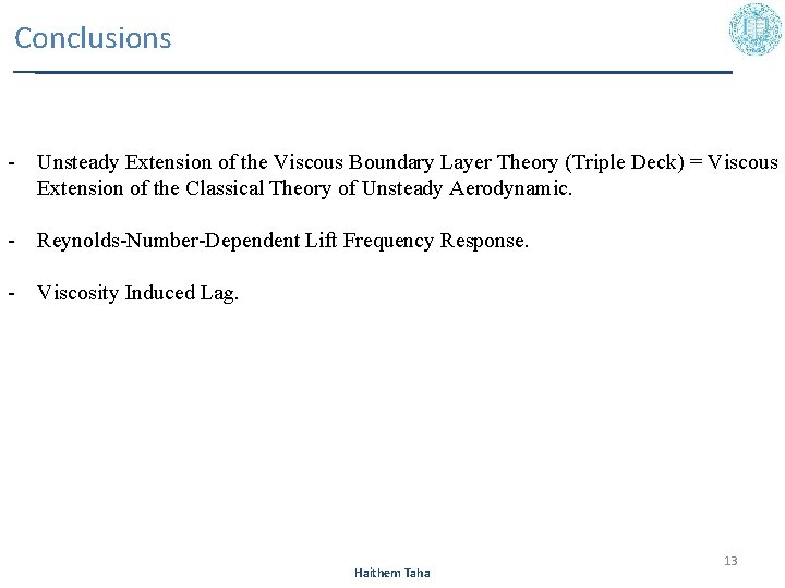 Conclusions - Unsteady Extension of the Viscous Boundary Layer Theory (Triple Deck) = Viscous Conclusions - Unsteady Extension of the Viscous Boundary Layer Theory (Triple Deck) = Viscous