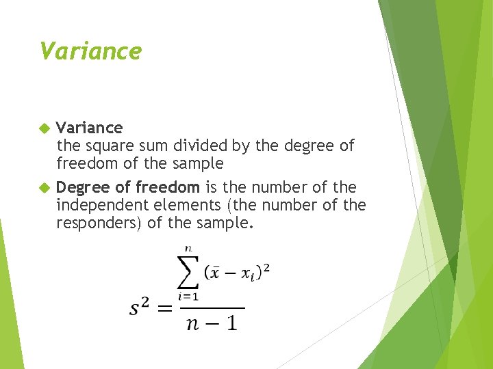 Variance the square sum divided by the degree of freedom of the sample Degree