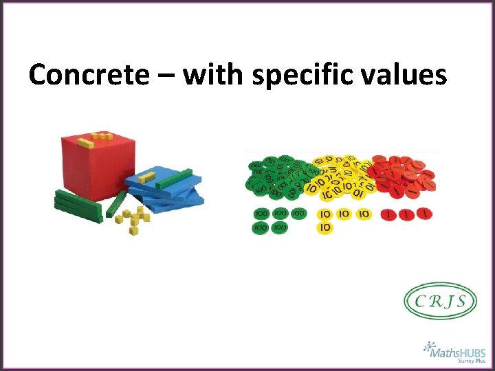 Concrete – with specific values 