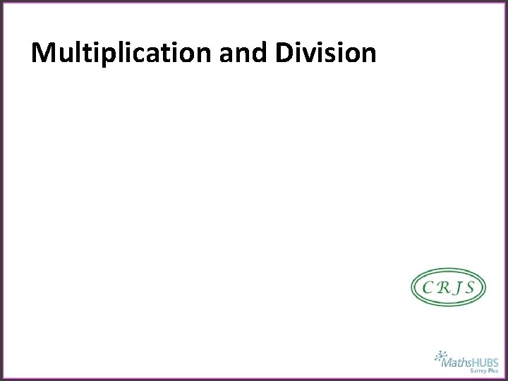 Multiplication and Division 