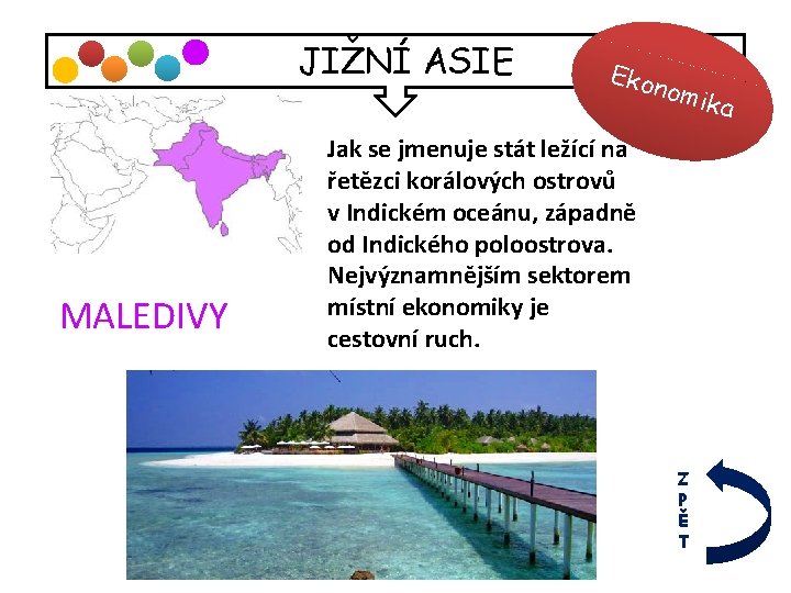 JIŽNÍ ASIE MALEDIVY Ekon omik a Jak se jmenuje stát ležící na řetězci korálových