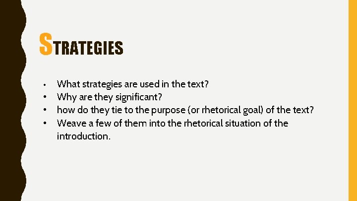 STRATEGIES • • What strategies are used in the text? Why are they significant?