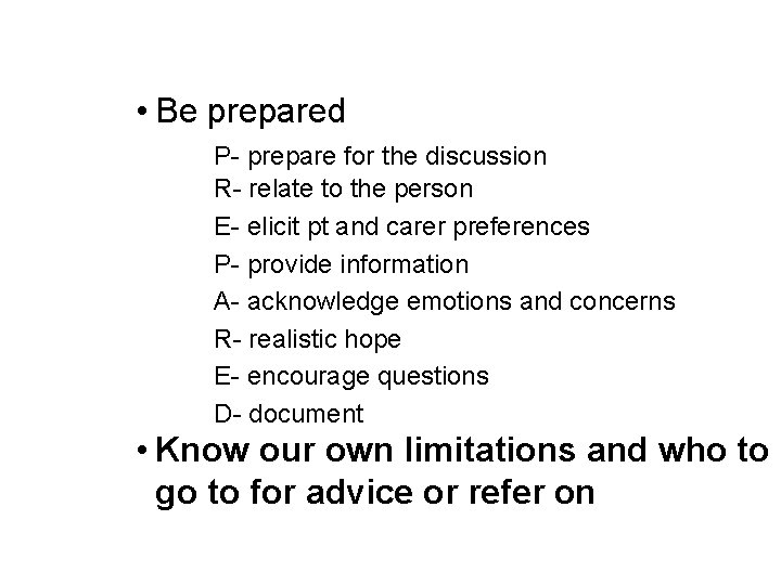  • Be prepared P- prepare for the discussion R- relate to the person