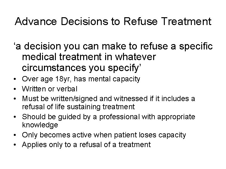 Advance Decisions to Refuse Treatment ‘a decision you can make to refuse a specific