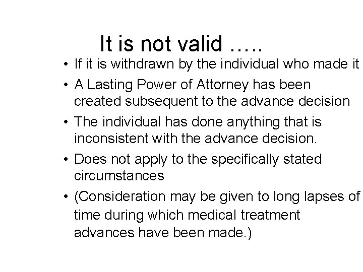 It is not valid …. . • If it is withdrawn by the individual