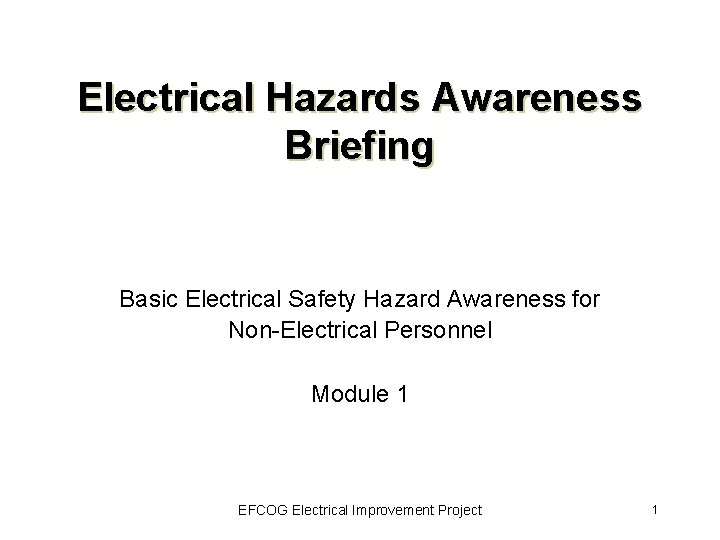 Electrical Hazards Awareness Briefing Basic Electrical Safety Hazard Awareness for Non-Electrical Personnel Module 1