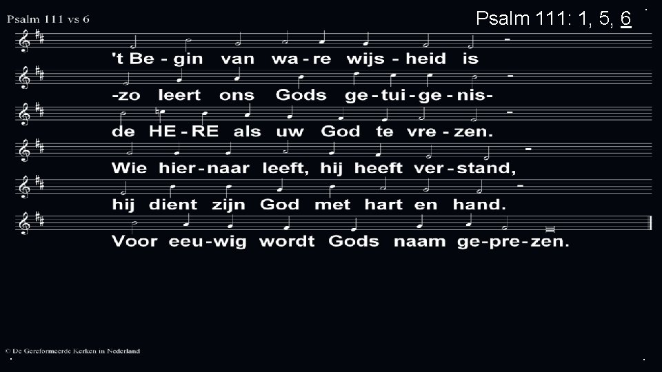 Psalm 111: 1, 5, 6 . . . 