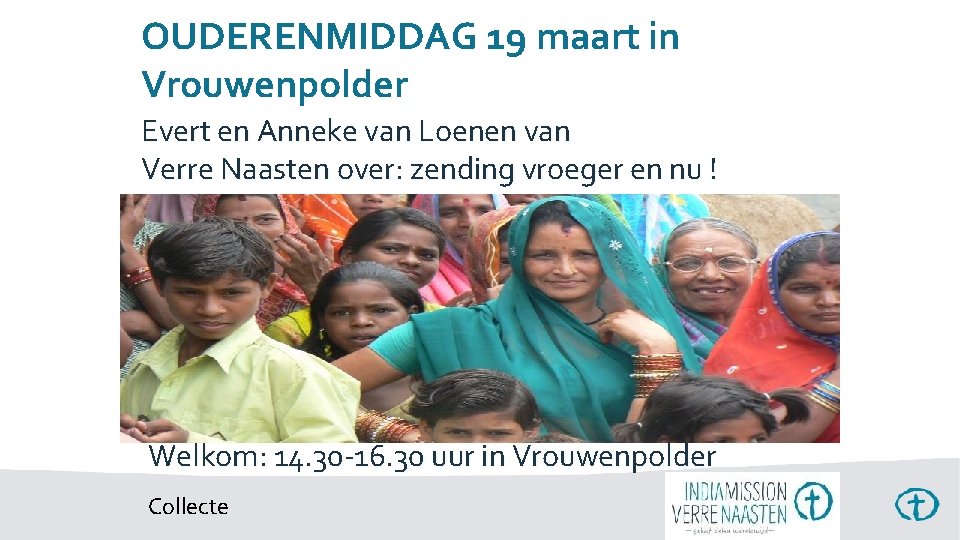 OUDERENMIDDAG 19 maart in Vrouwenpolder Evert en Anneke van Loenen van Verre Naasten over: