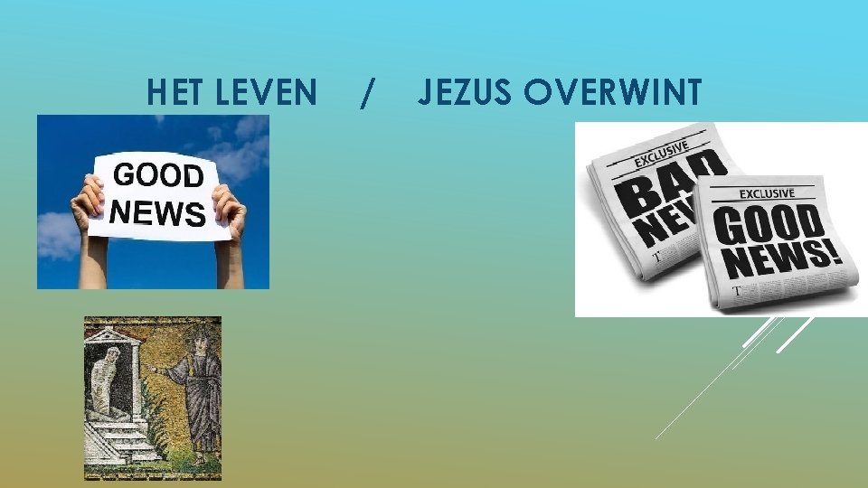 HET LEVEN / JEZUS OVERWINT 