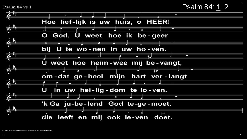 Psalm 84: 1, 2 . . . 