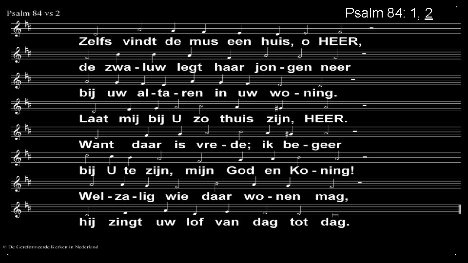 Psalm 84: 1, 2 . . . 