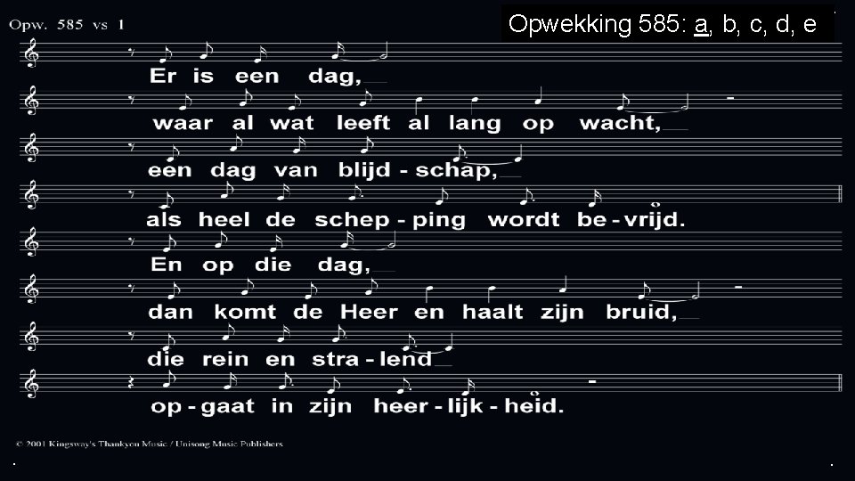 Opwekking 585: a, b, c, d, e . . . 