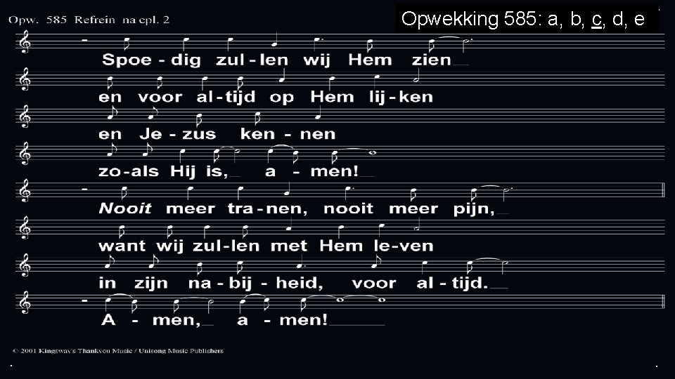Opwekking 585: a, b, c, d, e . . . 
