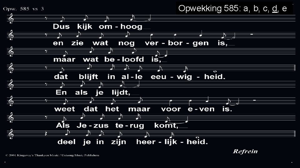 Opwekking 585: a, b, c, d, e . . . 