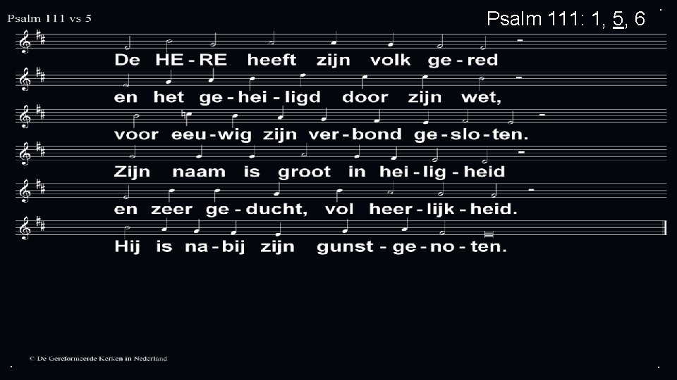 Psalm 111: 1, 5, 6 . . . 
