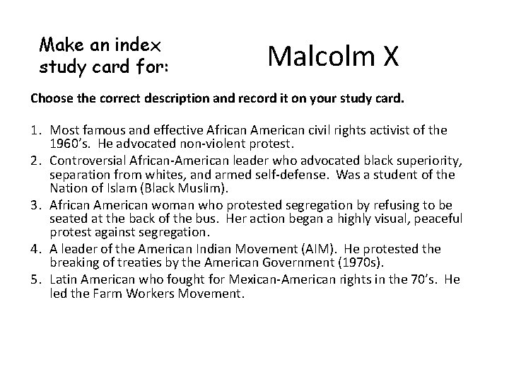 Make an index study card for: Malcolm X Choose the correct description and record