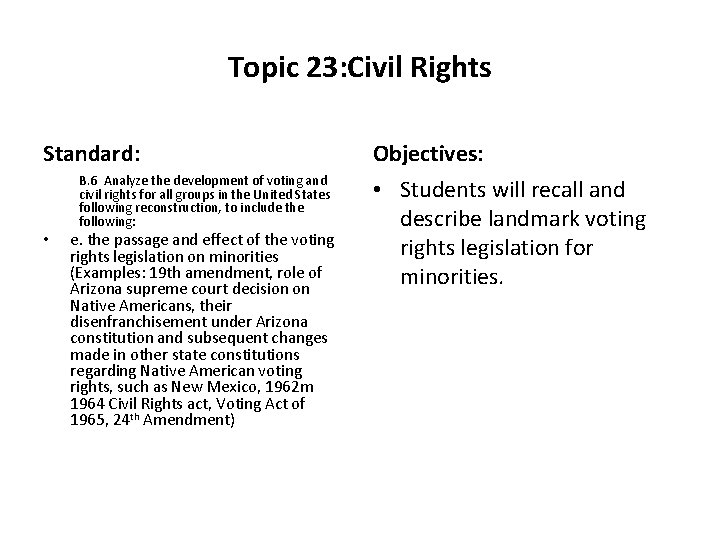 Topic 23: Civil Rights Standard: B. 6 Analyze the development of voting and civil