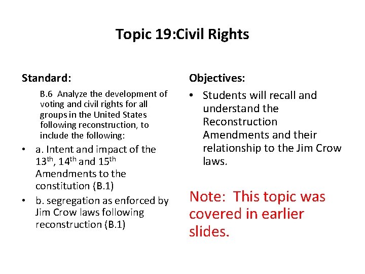 Topic 19: Civil Rights Standard: B. 6 Analyze the development of voting and civil