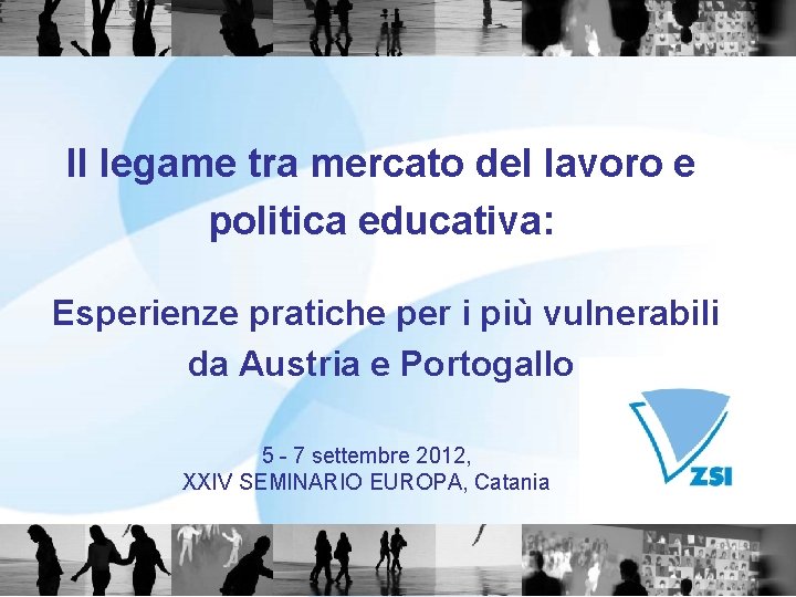 Il legame tra mercato del lavoro e politica educativa: Esperienze pratiche per i più