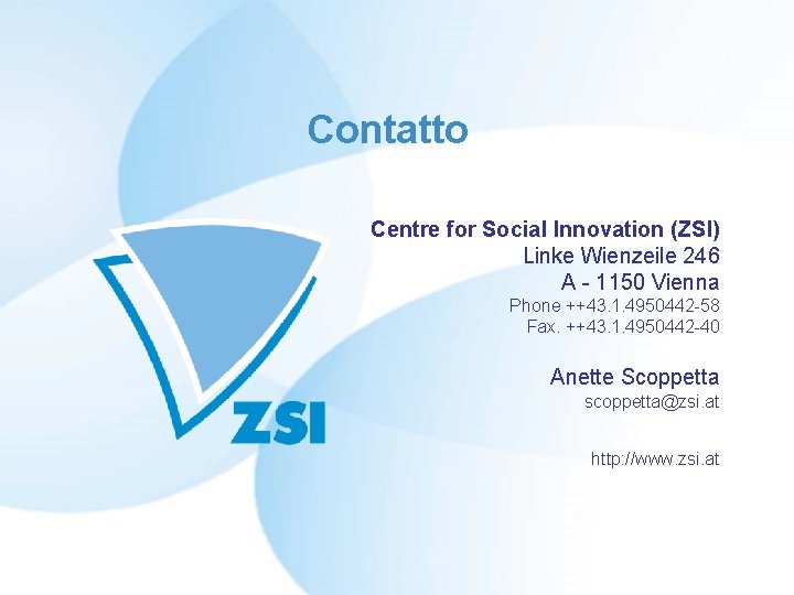 Contatto Centre for Social Innovation (ZSI) Linke Wienzeile 246 A - 1150 Vienna Phone