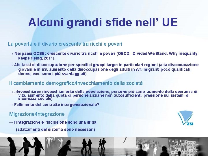 Alcuni grandi sfide nell’ UE La povertà e il divario crescente tra ricchi e