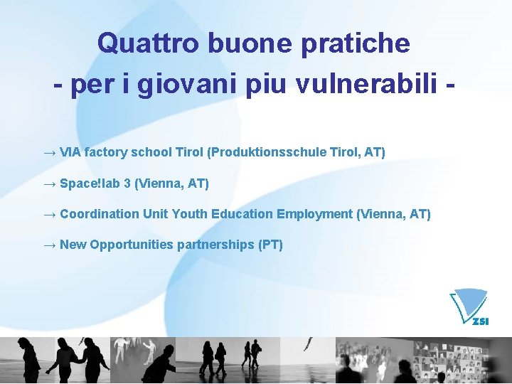 Quattro buone pratiche - per i giovani piu vulnerabili → VIA factory school Tirol