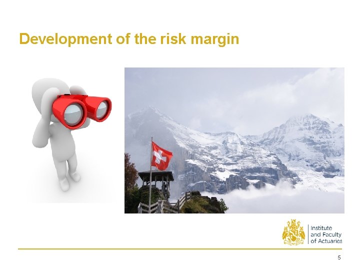 Development of the risk margin 5 