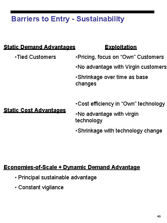 Barriers to Entry - Sustainability Static Demand Advantages • Tied Customers Exploitation • Pricing, Barriers to Entry - Sustainability Static Demand Advantages • Tied Customers Exploitation • Pricing,
