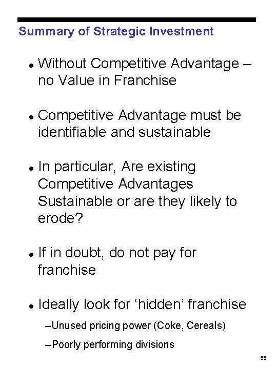 Summary of Strategic Investment l l l Without Competitive Advantage – no Value in