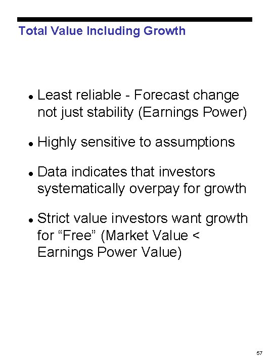 Total Value Including Growth l l Least reliable - Forecast change not just stability