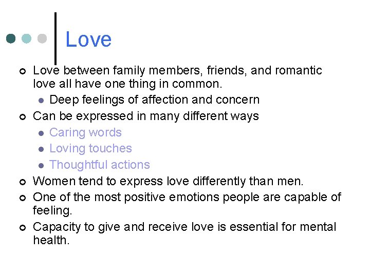 Love ¢ ¢ ¢ Love between family members, friends, and romantic love all have Love ¢ ¢ ¢ Love between family members, friends, and romantic love all have