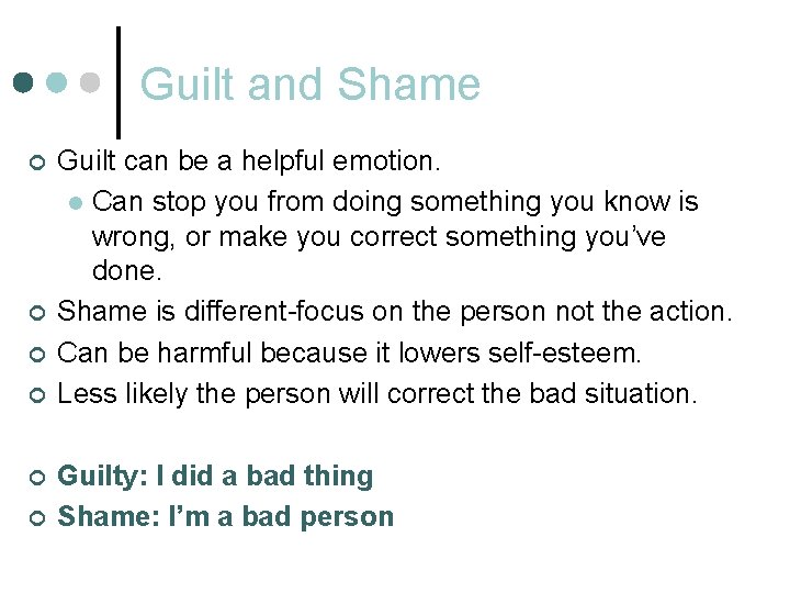 Guilt and Shame ¢ ¢ ¢ Guilt can be a helpful emotion. l Can Guilt and Shame ¢ ¢ ¢ Guilt can be a helpful emotion. l Can