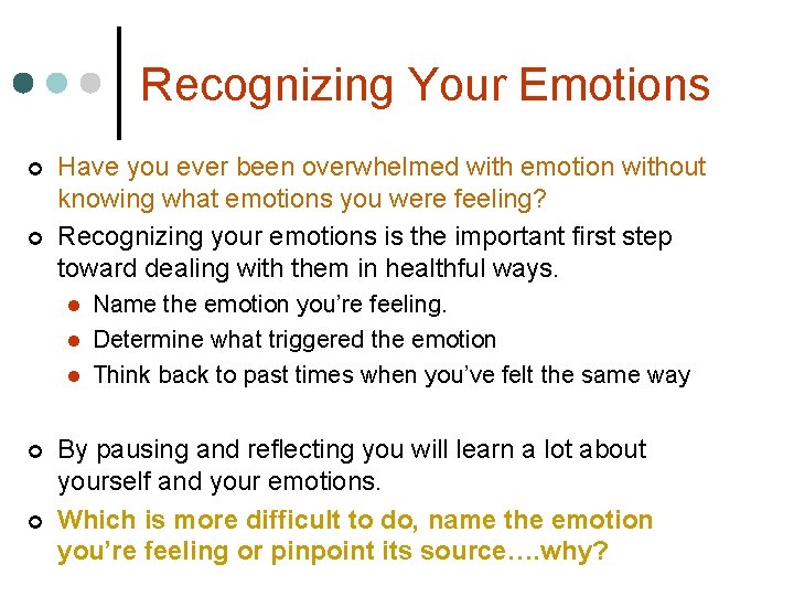 Recognizing Your Emotions ¢ ¢ Have you ever been overwhelmed with emotion without knowing Recognizing Your Emotions ¢ ¢ Have you ever been overwhelmed with emotion without knowing
