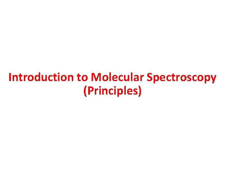 Introduction to Molecular Spectroscopy (Principles) 