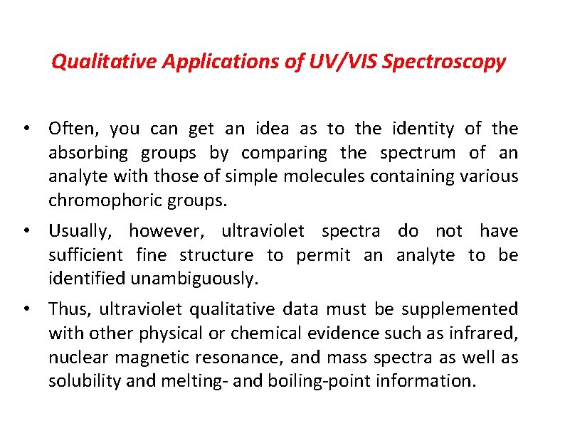 Qualitative Applications of UV/VIS Spectroscopy • Often, you can get an idea as to