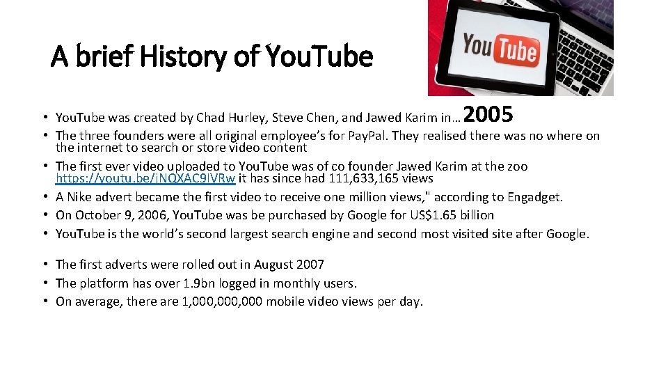 A brief History of You. Tube 2005 • You. Tube was created by Chad A brief History of You. Tube 2005 • You. Tube was created by Chad