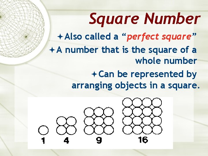 Square Number Also called a “perfect square” A number that is the square of