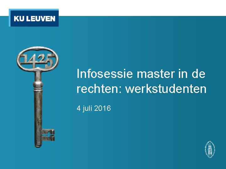 Infosessie master in de rechten: werkstudenten 4 juli 2016 
