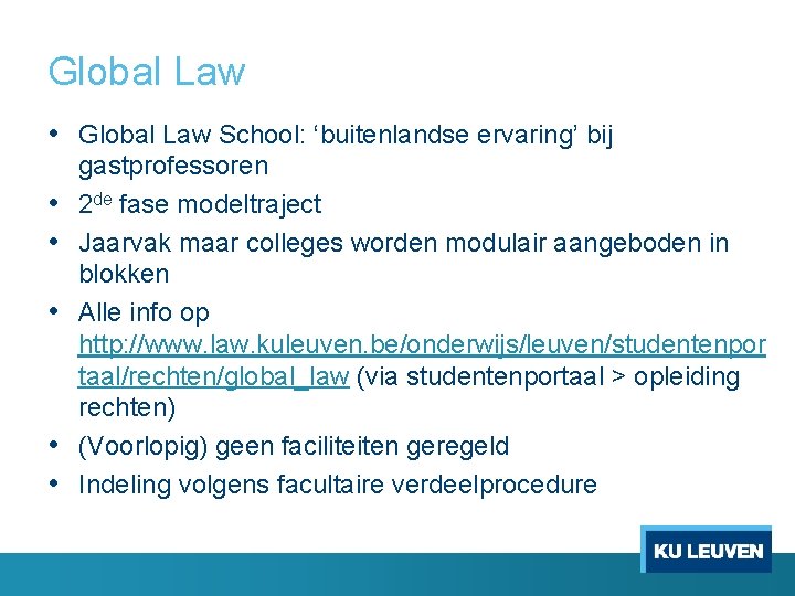 Global Law • Global Law School: ‘buitenlandse ervaring’ bij • • • gastprofessoren 2