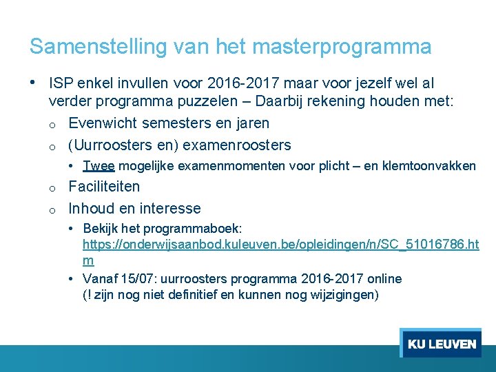 Samenstelling van het masterprogramma • ISP enkel invullen voor 2016 2017 maar voor jezelf