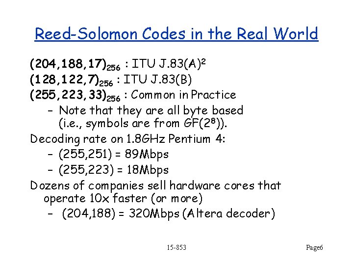 Reed-Solomon Codes in the Real World (204, 188, 17)256 : ITU J. 83(A)2 (128,