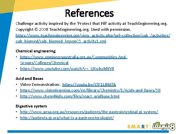 References Challenge activity inspired by the ‘Protect that Pill’ activity at Teach. Engineering. org. References Challenge activity inspired by the ‘Protect that Pill’ activity at Teach. Engineering. org.