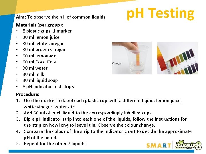 Aim: To observe the p. H of common liquids Materials (per group): • 8 Aim: To observe the p. H of common liquids Materials (per group): • 8