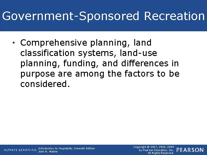 Government-Sponsored Recreation • Comprehensive planning, land classification systems, land-use planning, funding, and differences in